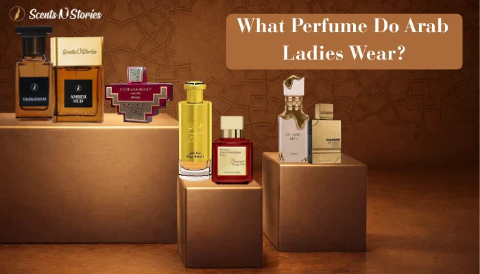 A luxury perfume display for Scents N Stories titled "What Perfume Do Arab Ladies Wear?" featuring various gold and crimson elegant bottles against a patterned brown background.